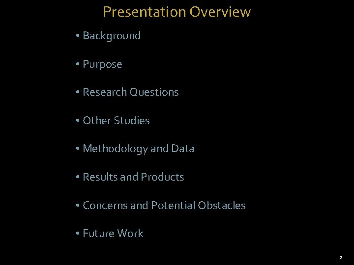 Presentation Overview • Background • Purpose • Research Questions • Other Studies • Methodology