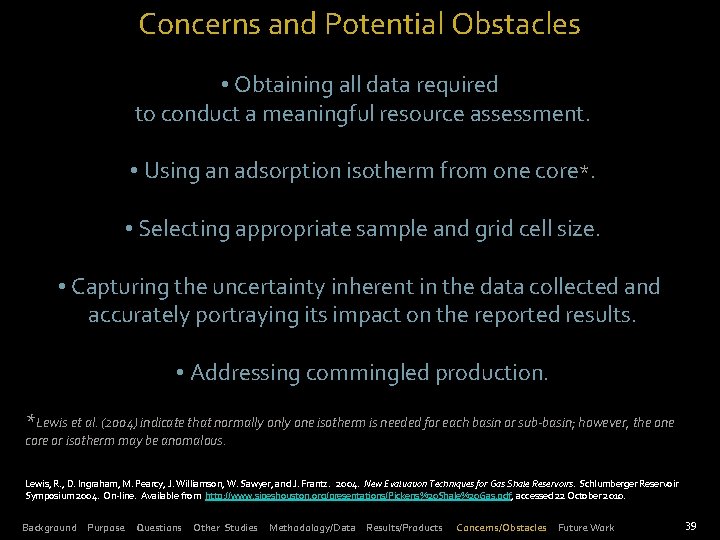 Concerns and Potential Obstacles • Obtaining all data required to conduct a meaningful resource