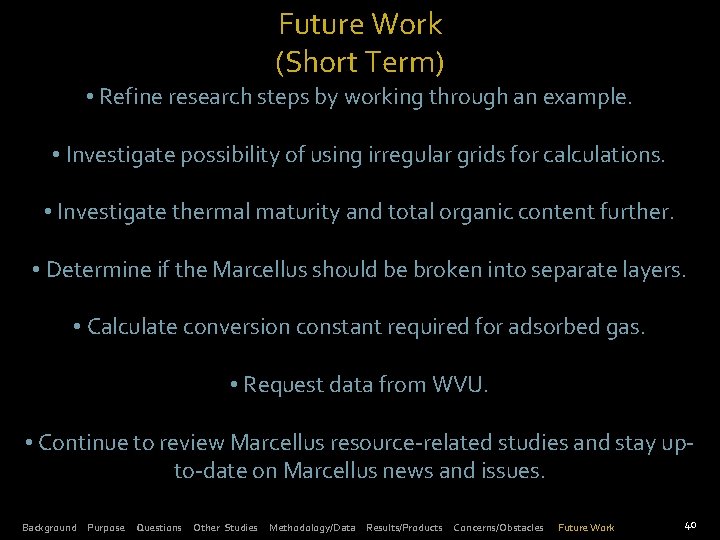 Future Work (Short Term) • Refine research steps by working through an example. •