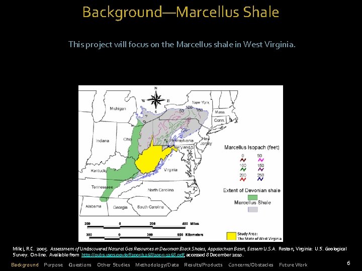 Background—Marcellus Shale This project will focus on the Marcellus shale in West Virginia. Milici,