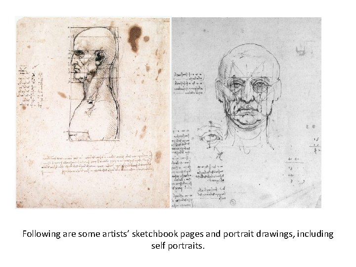 Following are some artists’ sketchbook pages and portrait drawings, including self portraits. 