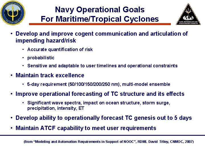 Navy Operational Goals For Maritime/Tropical Cyclones • Develop and improve cogent communication and articulation