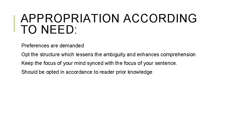 APPROPRIATION ACCORDING TO NEED: Preferences are demanded Opt the structure which lessens the ambiguity