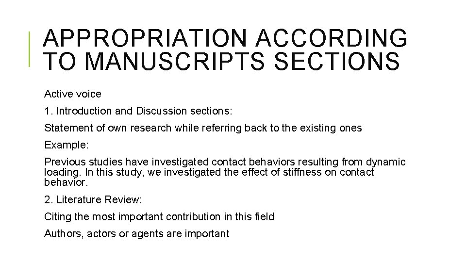 APPROPRIATION ACCORDING TO MANUSCRIPTS SECTIONS Active voice 1. Introduction and Discussion sections: Statement of