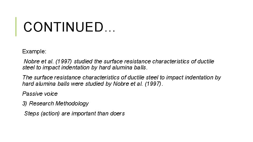 CONTINUED… Example: Nobre et al. (1997) studied the surface resistance characteristics of ductile steel