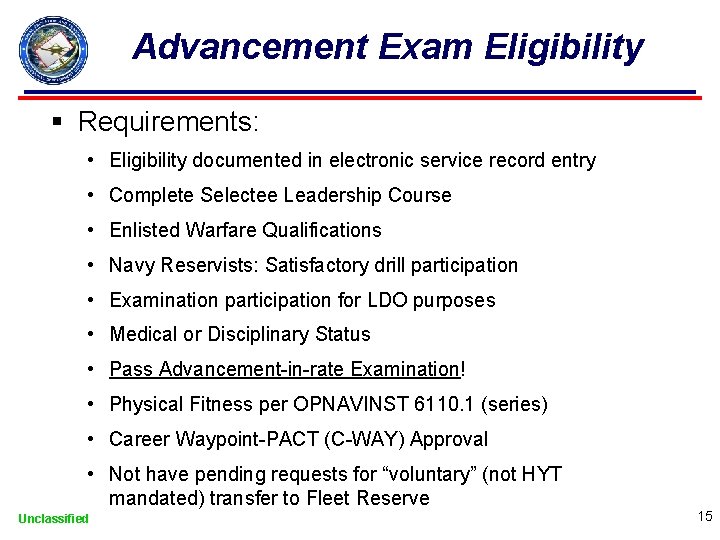 Advancement Exam Eligibility § Requirements: • Eligibility documented in electronic service record entry •