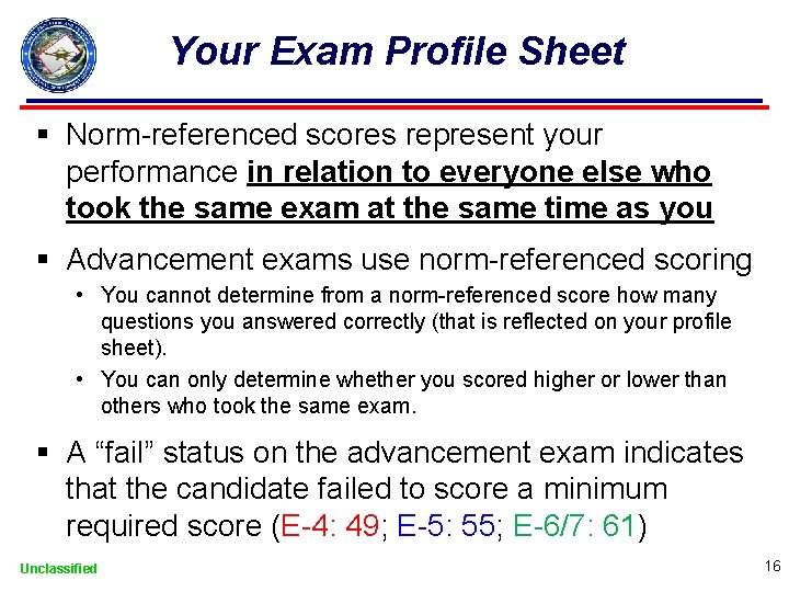 Your Exam Profile Sheet § Norm-referenced scores represent your performance in relation to everyone