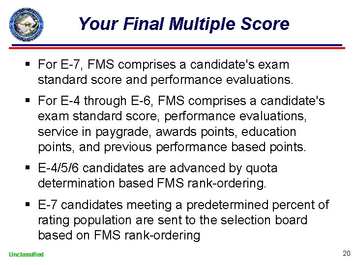 Your Final Multiple Score § For E-7, FMS comprises a candidate's exam standard score