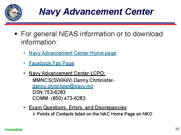 Navy Advancement Center § For general NEAS information or to download information: • Navy