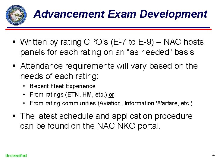 Advancement Exam Development § Written by rating CPO’s (E-7 to E-9) – NAC hosts