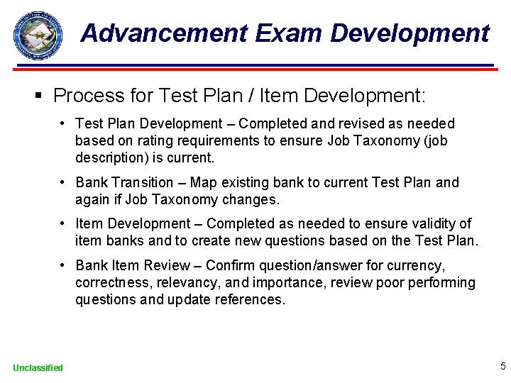 Advancement Exam Development § Process for Test Plan / Item Development: • Test Plan