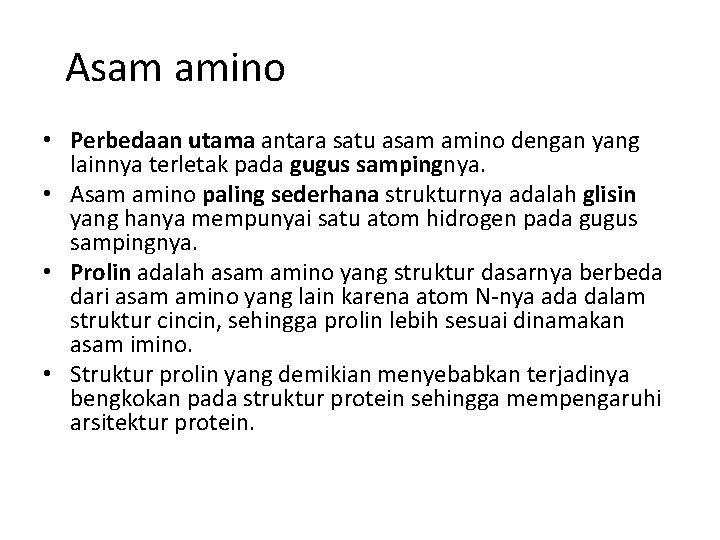 Asam amino • Perbedaan utama antara satu asam amino dengan yang lainnya terletak pada