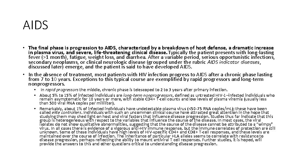 AIDS • The final phase is progression to AIDS, characterized by a breakdown of