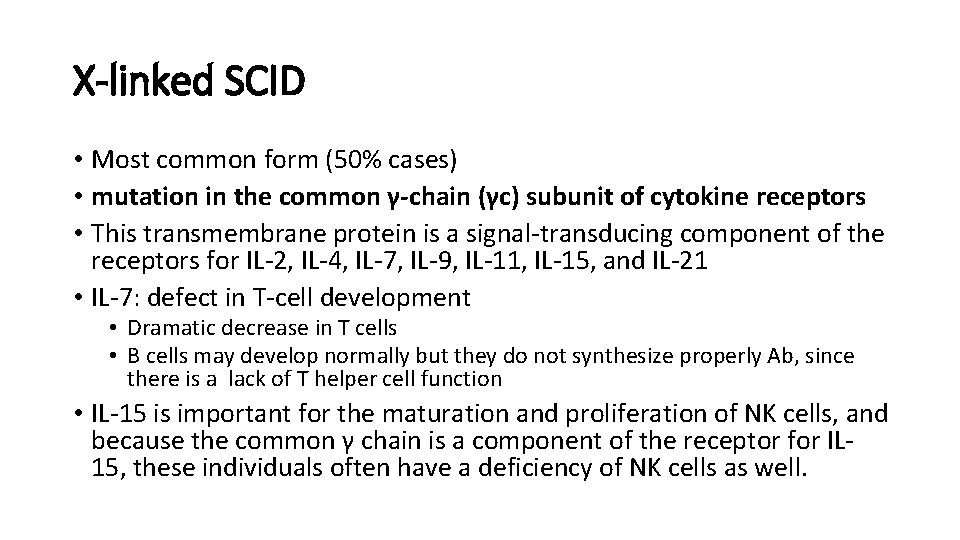 X-linked SCID • Most common form (50% cases) • mutation in the common γ-chain