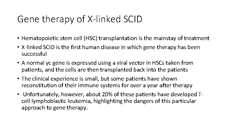 Gene therapy of X-linked SCID • Hematopoietic stem cell (HSC) transplantation is the mainstay