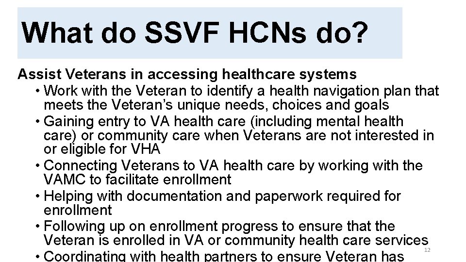 SSVF AND HUD-VASH COORDINATION IN RESPONSE TO COVID-19 What do SSVF HCNs do? Assist