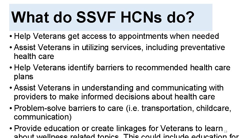 SSVF AND HUD-VASH COORDINATION IN RESPONSE TO COVID-19 What do SSVF HCNs do? •