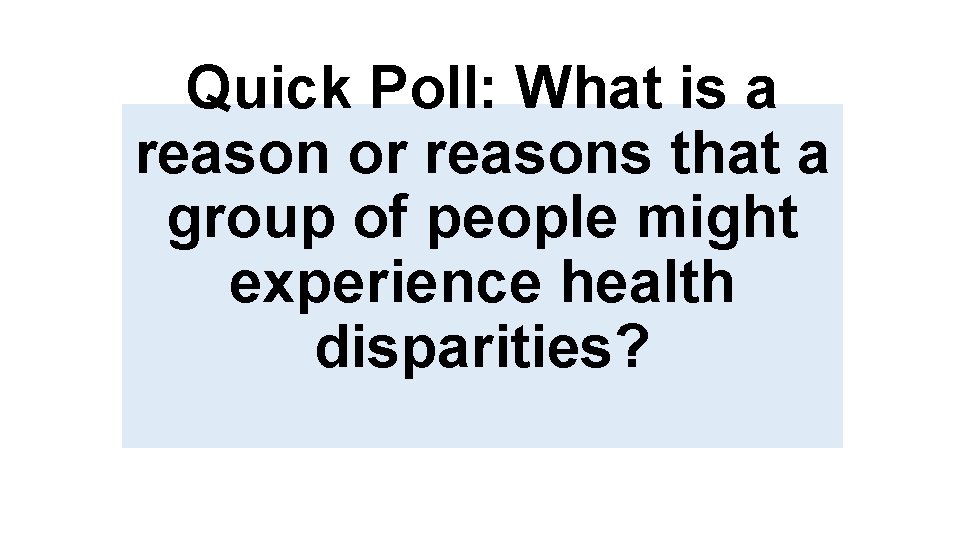 Quick Poll: What is a reason or reasons that a group of people might