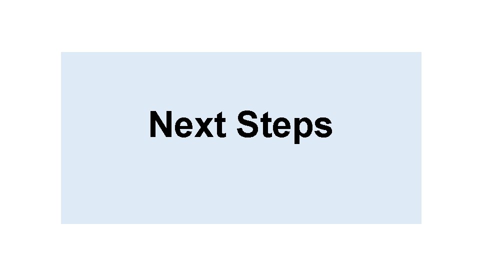 Next Steps 