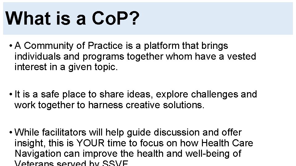 What is a Co. P? • A Community of Practice is a platform that
