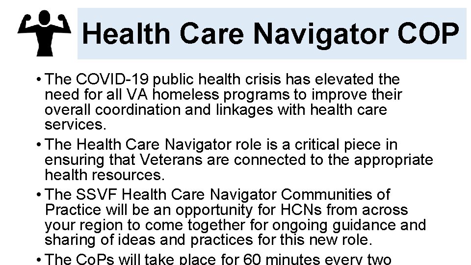 Health Care Navigator COP • The COVID-19 public health crisis has elevated the need