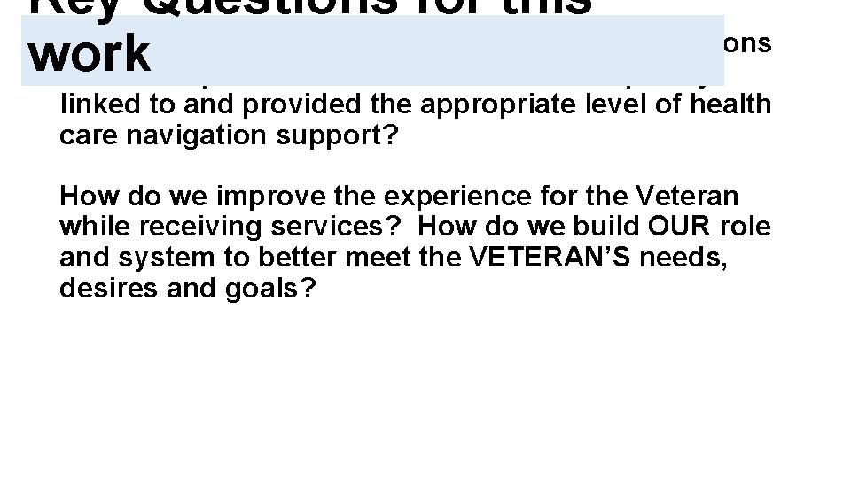 Key Questions for this • What processes, protocols or service considerations work need to