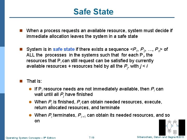 Safe State n When a process requests an available resource, system must decide if