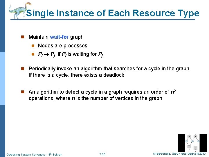 Single Instance of Each Resource Type n Maintain wait-for graph l Nodes are processes