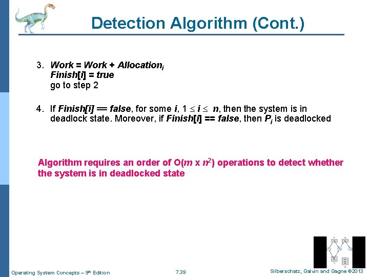 Detection Algorithm (Cont. ) 3. Work = Work + Allocationi Finish[i] = true go