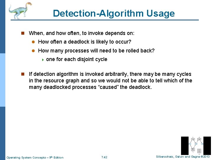 Detection-Algorithm Usage n When, and how often, to invoke depends on: l How often
