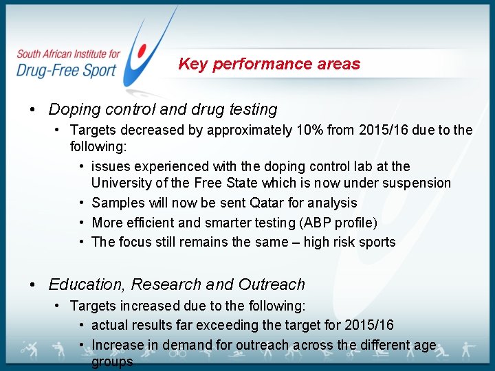 Key performance areas • Doping control and drug testing • Targets decreased by approximately