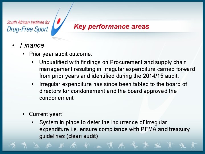 Key performance areas • Finance • Prior year audit outcome: • Unqualified with findings