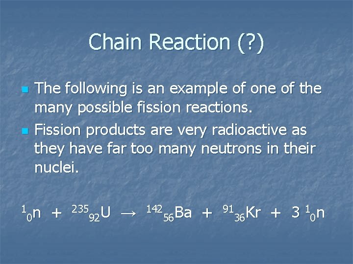 Chain Reaction (? ) n n The following is an example of one of