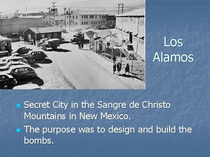 Los Alamos n n Secret City in the Sangre de Christo Mountains in New