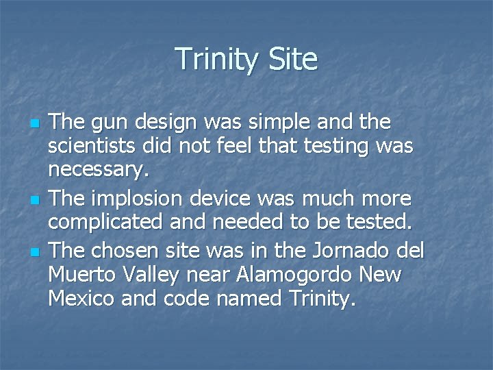 Trinity Site n n n The gun design was simple and the scientists did