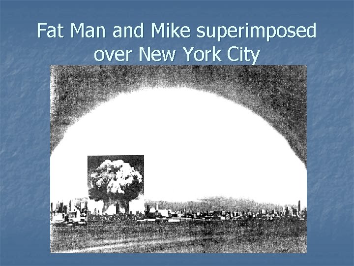Fat Man and Mike superimposed over New York City 