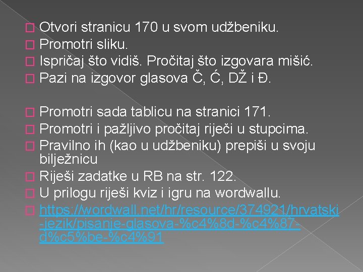 � � Otvori stranicu 170 u svom udžbeniku. Promotri sliku. Ispričaj što vidiš. Pročitaj
