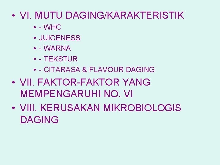  • VI. MUTU DAGING/KARAKTERISTIK • • • - WHC JUICENESS - WARNA -