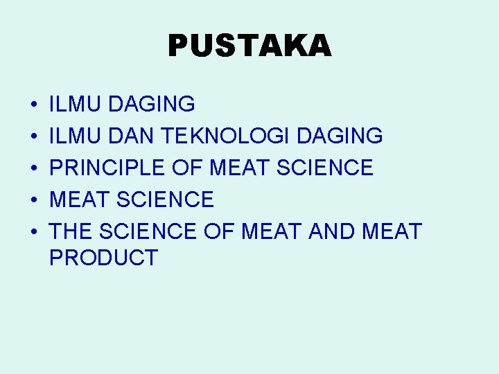 PUSTAKA • • • ILMU DAGING ILMU DAN TEKNOLOGI DAGING PRINCIPLE OF MEAT SCIENCE