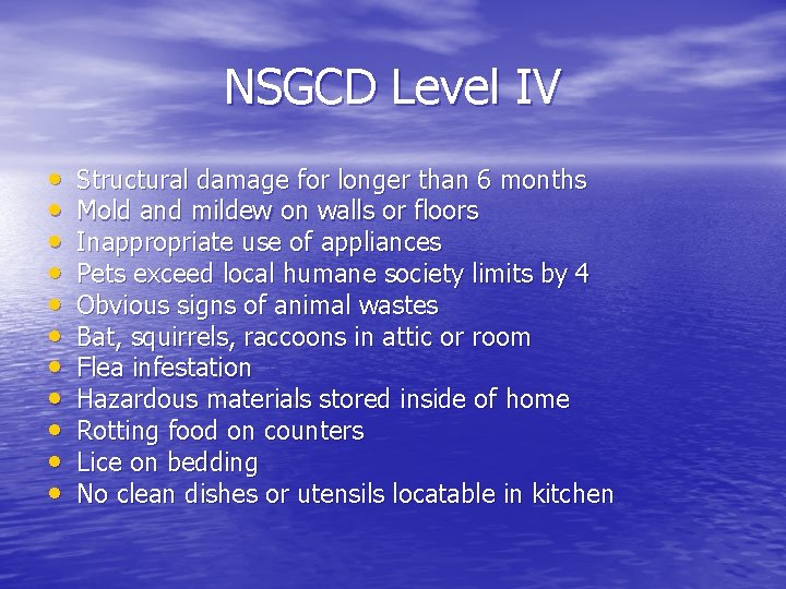 NSGCD Level IV • • • Structural damage for longer than 6 months Mold NSGCD Level IV • • • Structural damage for longer than 6 months Mold