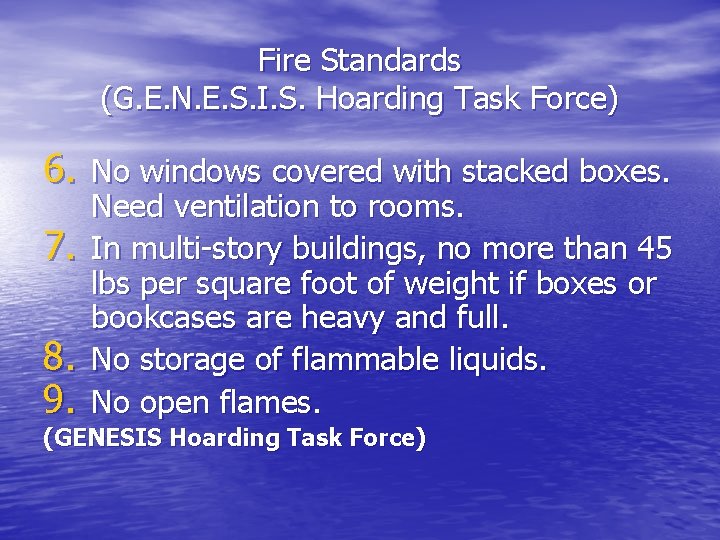 Fire Standards (G. E. N. E. S. I. S. Hoarding Task Force) 6. No Fire Standards (G. E. N. E. S. I. S. Hoarding Task Force) 6. No