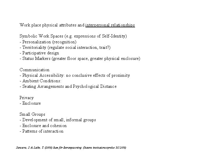 Work place physical attributes and interpersonal relationships Symbolic Work Spaces (e. g. expressions of