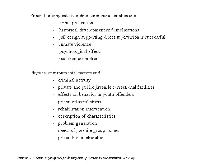 Prison building estate/architecture/characteristics and - crime prevention - historical development and implications - jail