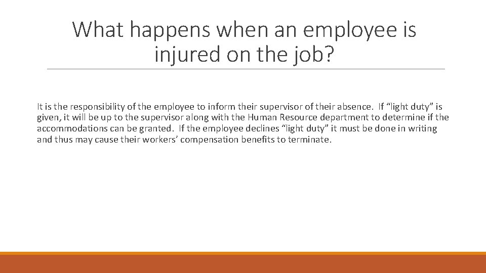 What happens when an employee is injured on the job? It is the responsibility