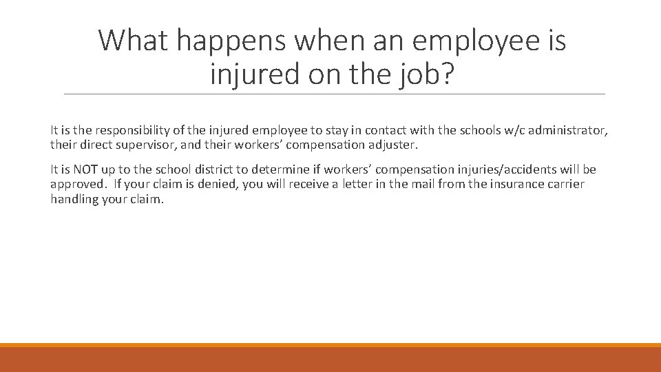 What happens when an employee is injured on the job? It is the responsibility