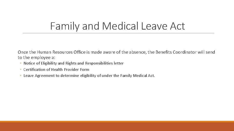 Family and Medical Leave Act Once the Human Resources Office is made aware of