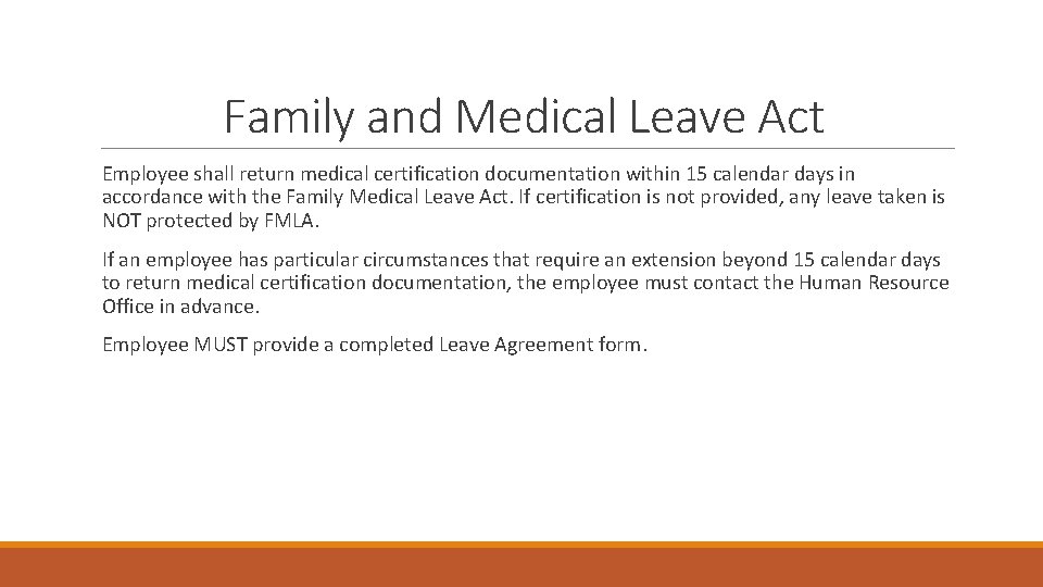 Family and Medical Leave Act Employee shall return medical certification documentation within 15 calendar