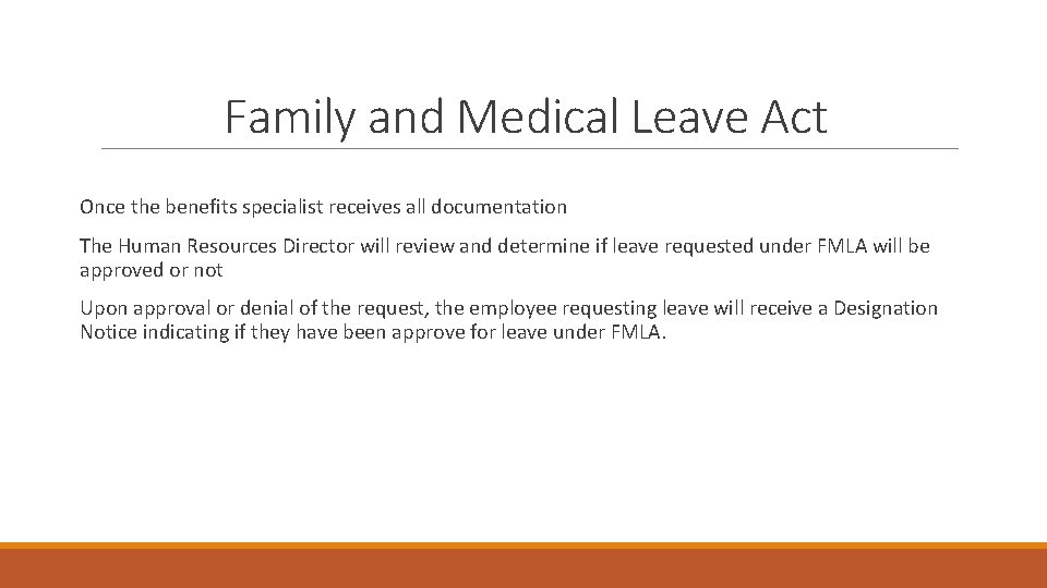 Family and Medical Leave Act Once the benefits specialist receives all documentation The Human