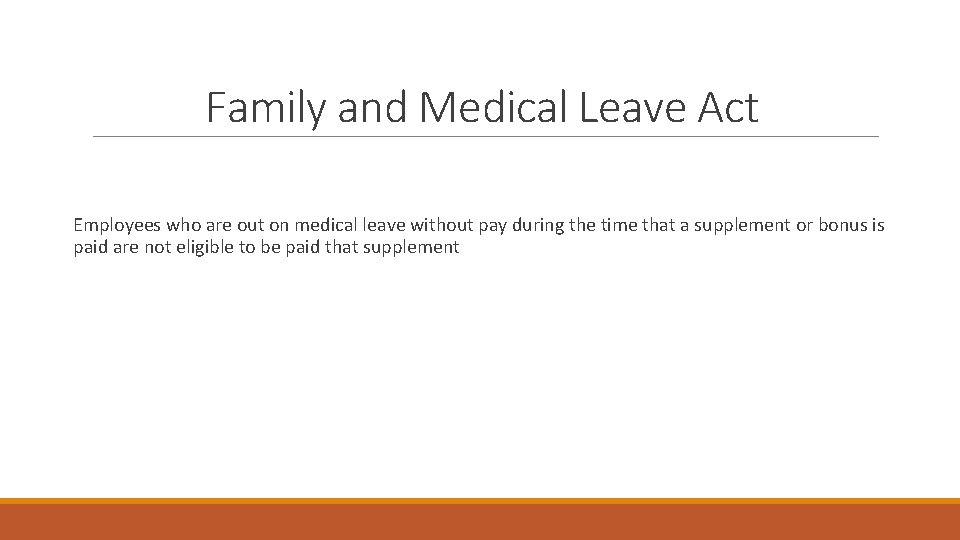 Family and Medical Leave Act Employees who are out on medical leave without pay