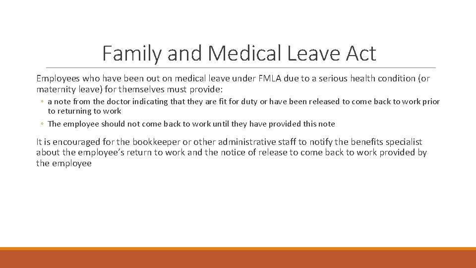 Family and Medical Leave Act Employees who have been out on medical leave under